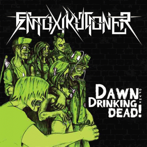 Entoxikutioner : Dawn of the Drinking Dead!
